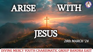 Maundy Thursday | Arise With Jesus | (28th Mar 2024)