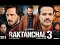 Raktanchal 3 Full Movie In Hindi 2026 Kranti Prakash Nikitin Dheer Mahie Gill Reviews Fact S