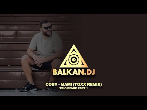 Coby - Mami (DJ ToXx Remix) | TRIO REMIX PART 1