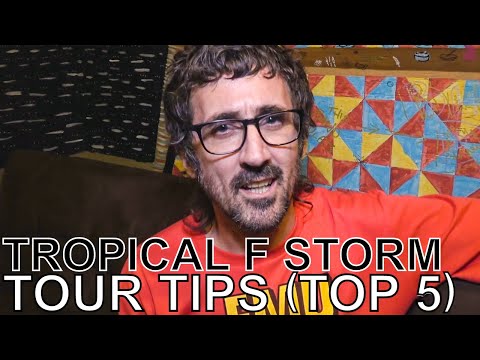 Tropical F Storm - TOUR TIPS (Top 5) Ep. 803