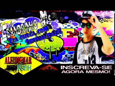 Mc Leandrinho Ms  - Ela Chega Com Sensualidade Lançamento 2015