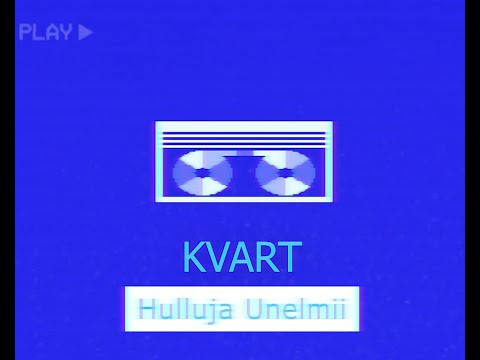 KVART - Hulluja unelmii