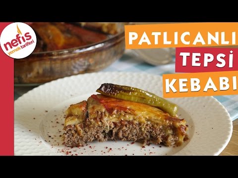 Patlıcanlı Tepsi Kebabı - Nefis Yemek Tarifleri Video