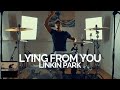 Lying From You Linkin Park Drum Cover