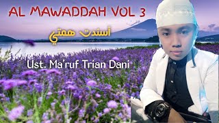 Download lagu AL MAWADDAH BANYUPUTIH LUMAJANG VOL. III - ASNADTU HIMMATI dengan Lirik Voc. Ma'ruf Trian Dani mp3 Download lagu AL MAWADDAH BANYUPUTIH LUMAJANG VOL. III - ASNADTU HIMMATI dengan Lirik Voc. Ma'ruf Trian Dani mp3