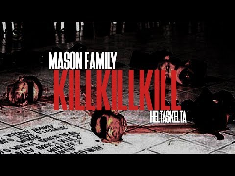 MASON FAMILY ►KILL KILL KILL!◄ | HELTASKELTA! [Official HD VIDEO]