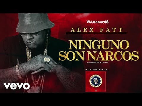Alex Fatt - Ninguno Son Narcos (Audio)