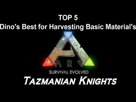 ARK Survival Evolved - TOP 5: Best Dino's for Harvesting the Basic Resources