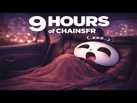 9 Hours 7 Minutes of ChainsFR to Help You Sleep Well