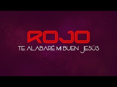 ROJO | Te Alabaré Mi Buen Jesús (Video de Letras | Lyric Video)