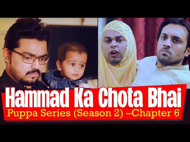 Hammad Ka Chota Bhai | Chapter 6 | Season 2 | Puppa Web Series | The Idiotz