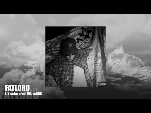 Fatlord - V sebe prod. Wizza808