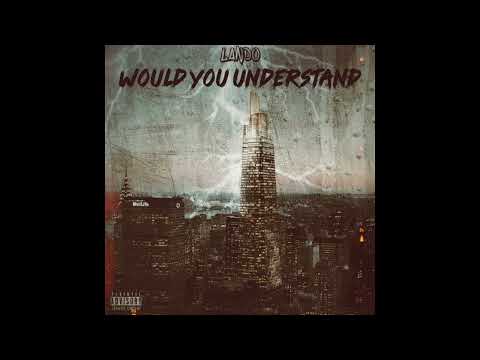 LANDO - Would You Understand (Official Audio)