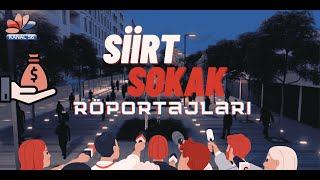 SİİRT | Sokak Röportajları