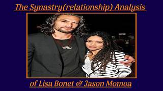 The Synastry (relationship) analysis of Lisa Bonet and Jason Momoa (Astrology)