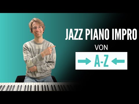 Von A bis Z zur Jazz-Piano-Improvisation (Ein Guide für Einsteiger)