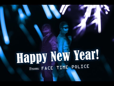 Happy New Year from Face Time Police!