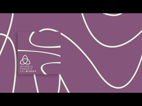 #MinimalHouse | Intaresu Podcast 233 - Blessy