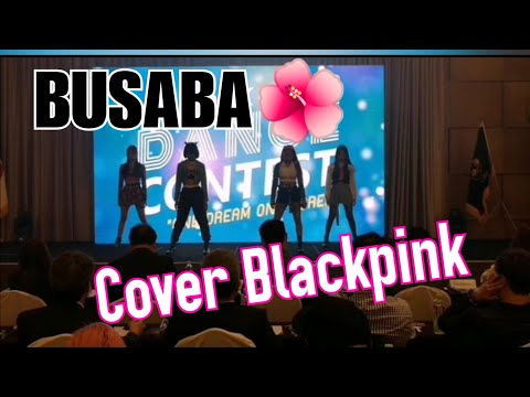 BUSABA​ cover​ Blackpink​[2020​ K-pop​ Dance​ Contest..One​ Dream One Korea]​