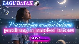 Download lagu Parsirangan nasoboi hutoru || Lengkap dengan Lirik || Lagu Batak || yang Lagi viral... mp3