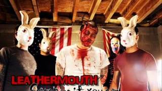 Leathermouth- Catch me if you can