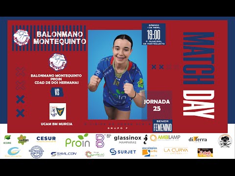 BM Montequinto Ciudad de Dos Hermanas VS UCAM Balonmano Murcia - Div. Honor Plata - Grupo D