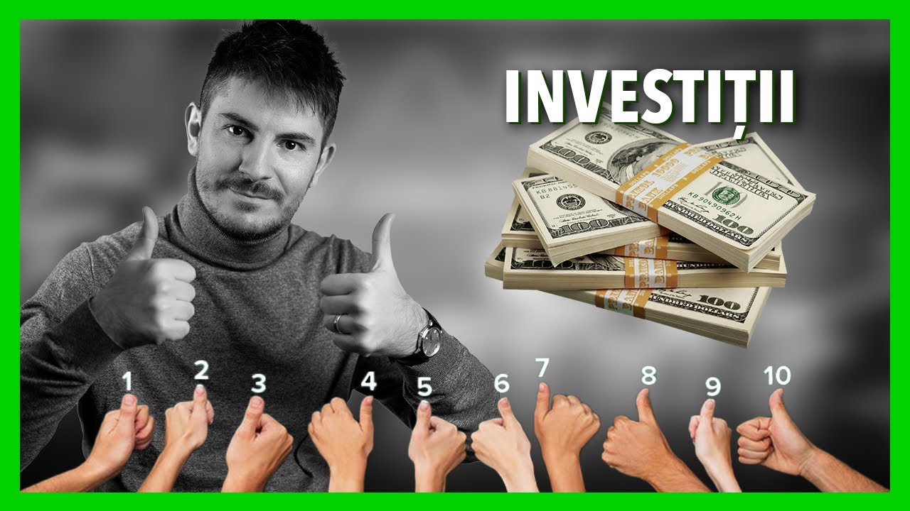 10 INVESTIȚII pe care să le ții pe viață
