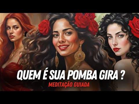 MEDITAÇÃO PARA EVOCAÇÃO DA POMBA GIRA - DESCUBRA AGORA AS CARACTERÍSTICAS DELA