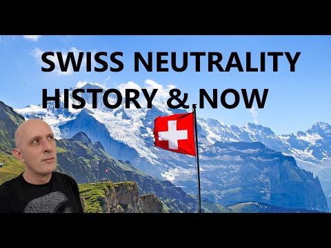 Swiss Neutrality - its history through WW1 and WW2, until now