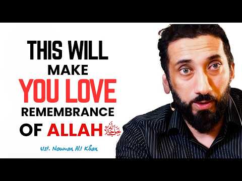 If You Understand THIS about Remembering Allah, You’ll Never Be Sad Again | Nouman Ali Khan