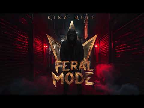 KING RELL – FERAL MODE [2025 official audio] | Global Sonic Empire