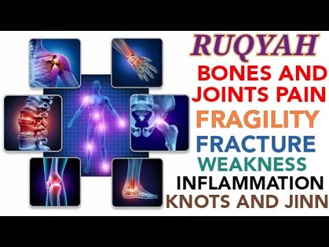 POWERFUL RUQYAH TO CURE BONE AND JOINTS PAIN, FRAGILITY, INFLAMMATION, FRACTURE, WEAKNESS, TIREDNESS
