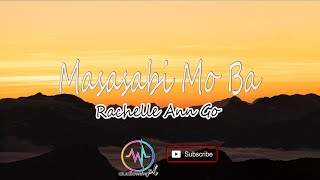 Rachelle Ann Go - Masasabi Mo Ba lyrics