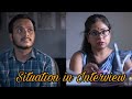 SITUATION IN INTERVIEW ZEROTH DRAMA Ll Bedabrat Borah
