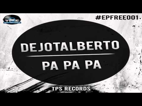 [TPSFREE #001] DEJOTALBERTO - PA PA PA {AVAILABLE}