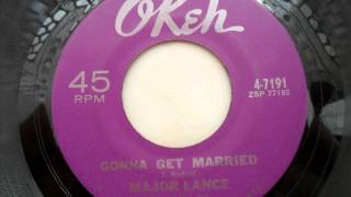Major lance - Gonna get married