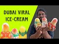 Unique Foods Of Dubai Part 1 Trying Viral Dubai Ice Creams