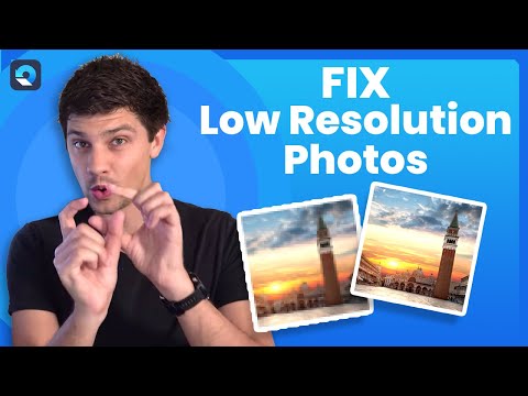 How to Fix Low Resolution Photos?