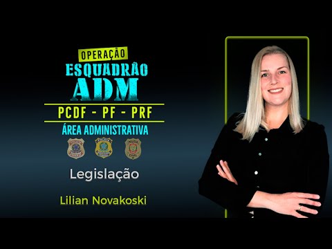 Esquadrão de Elite ADM -  Legislação - Prof. Lilian Novakoski