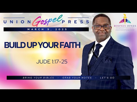 Build Up Your Faith, Jude 1:17-25,  March 9, 2025, Union Gospel Sunday School Lesson