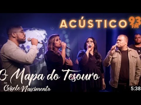 Gisele Nascimento ft. Michelle, Douglas e Wilian Nascimento - O Mapa do Tesouro - Acústico 93 - 2020