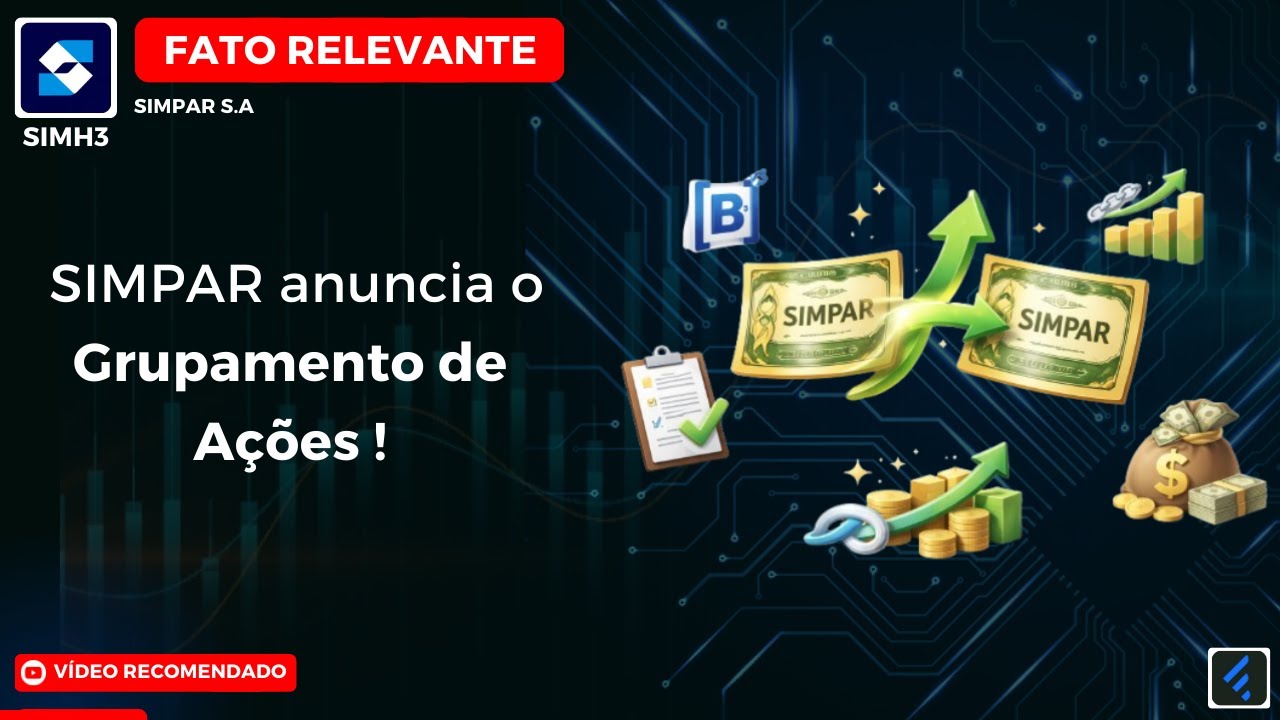 Análise Detalhada SIMH3: Simpar Anuncia Proposta de Grupamento de Ações