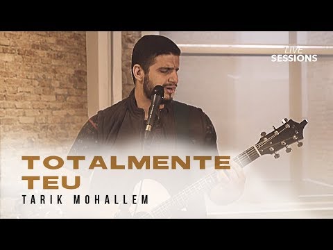 TOTALMENTE TEU (Live Sessions) - TARIK MOHALLEM