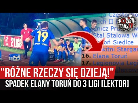 "RÓŻNE RZECZY SIĘ DZIEJĄ!" - spadek Elany Toruń do 3 ligi [LEKTOR] (19.07.2020 r.)