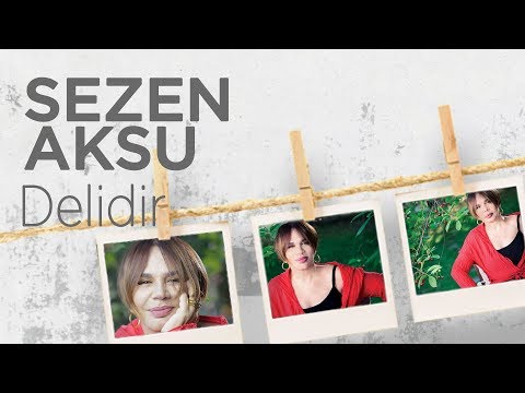 Delidir - Sezen Aksu