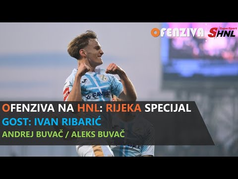 OFENZIVA NA HNL - RIJEKA SPECIJAL - GOST: IVAN RIBARIĆ