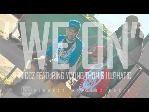 MidWest Monstaz Music presents MiCCz featuring Young Thon & Illphatic - We On