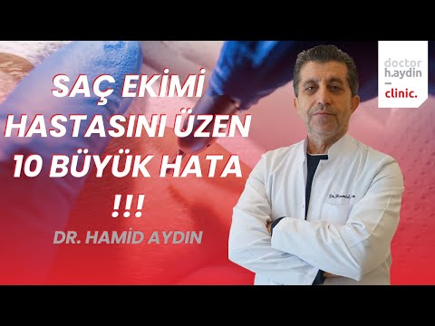 Saç Ekimi Hastasını Üzen 10 Büyük Hata!!! - Dr. Hamid AYDIN