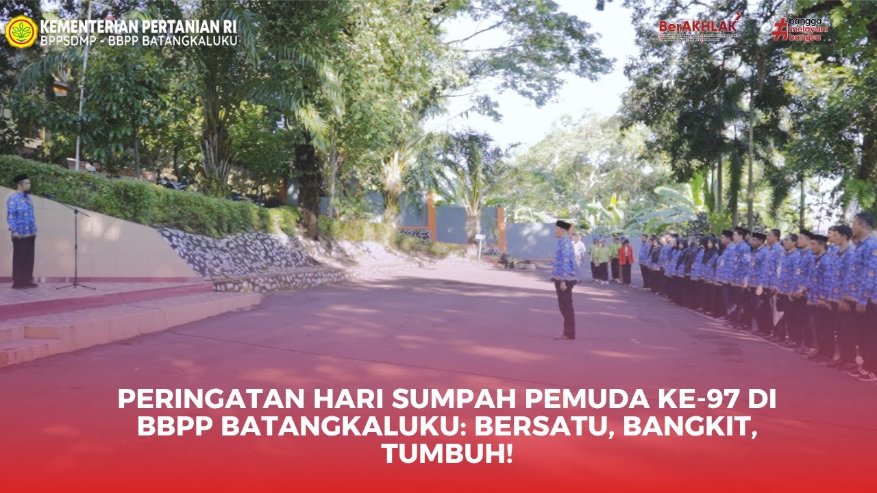 Peringatan Hari Sumpah Pemuda Ke - 97 di BBPP Batangkaluku : Bersatu, Bangkit, Tumbuh  