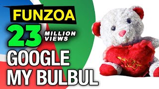 Google My Bulbul  Funny Google Song  English Searc